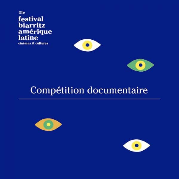 Teaser compétition documentaire Festival de Biarritz Amérique Latine